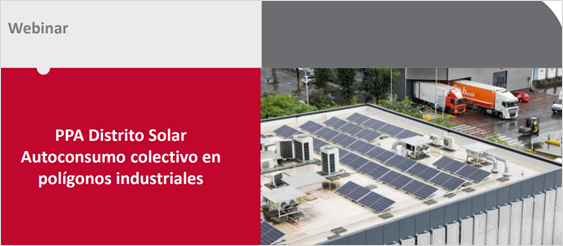 Webinar PPA Distrito Solar Autoconsumo colectivo en polígonos industriales (Fecha: 10.02.2026)